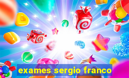 exames sergio franco